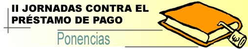 II JORNADAS CONTRA EL PRSTAMO DE PAGO