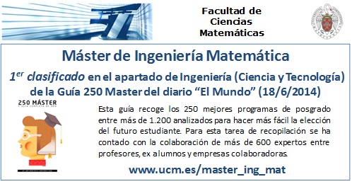 El Mster de Ingeniera Matemtica,  1er clasificado en el apartado de Ingeniera de la Gua 250 Master del diario El Mundo (18/6/2014)