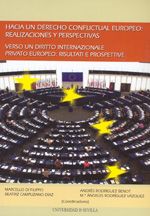 Hacia un derecho conflictual europeo : realizaciones y perspectivas = Verso un diritto internazionale privato europeo : risultati e prospettive 
