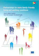 Partnerships for more family-friendly living and working conditions : how to obtain support from the European Structural Funds