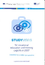 Study visits for vocational education and training experts in 2007 : transition to a wider perspective