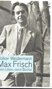 Max Frisch : sein Leben, seine Bcher / Volker Weidermann