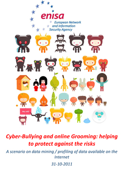 Cyber-Bullying and online Grooming: helping to protect against the risks A scenario on data mining / profiling of data available on the Internet, 30-10-2011